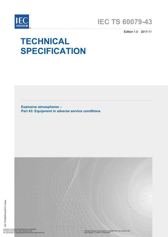 IEC TS 60079-43 Explosive atmospheres – Part 43 Equipment in adverse service conditions - Edition 1.0