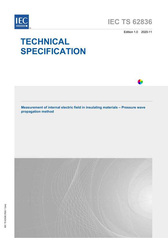 IEC TS 62836-2020Measurement of internal electric field in insulating materials – Pressure wave